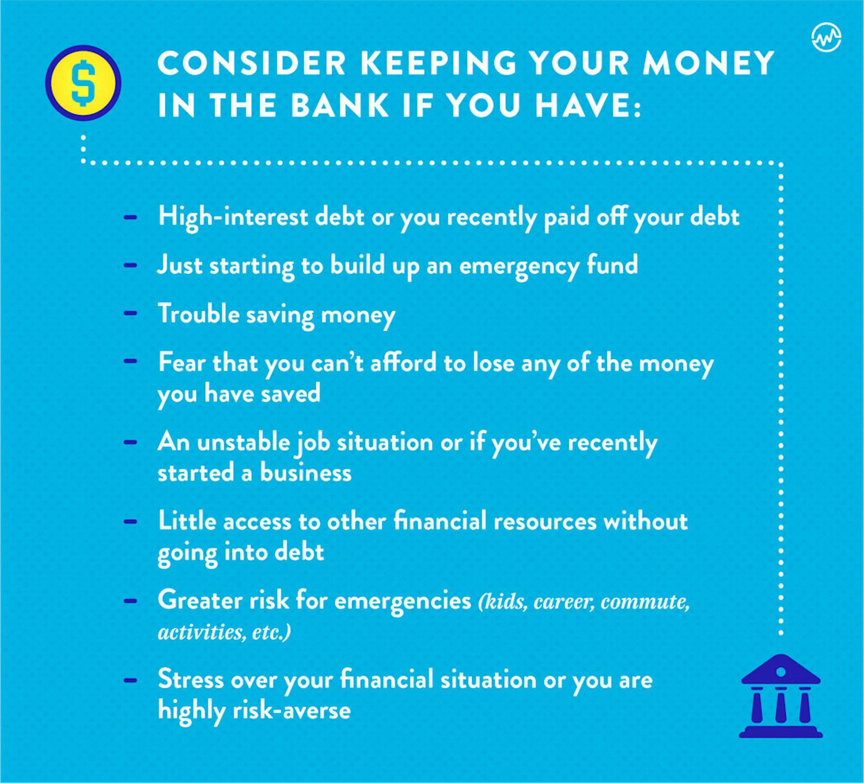 Consider keeping your money in the bank if you have the following graphic