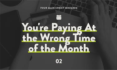 4 main credit mistakes: you are paying at the wrong time of the month