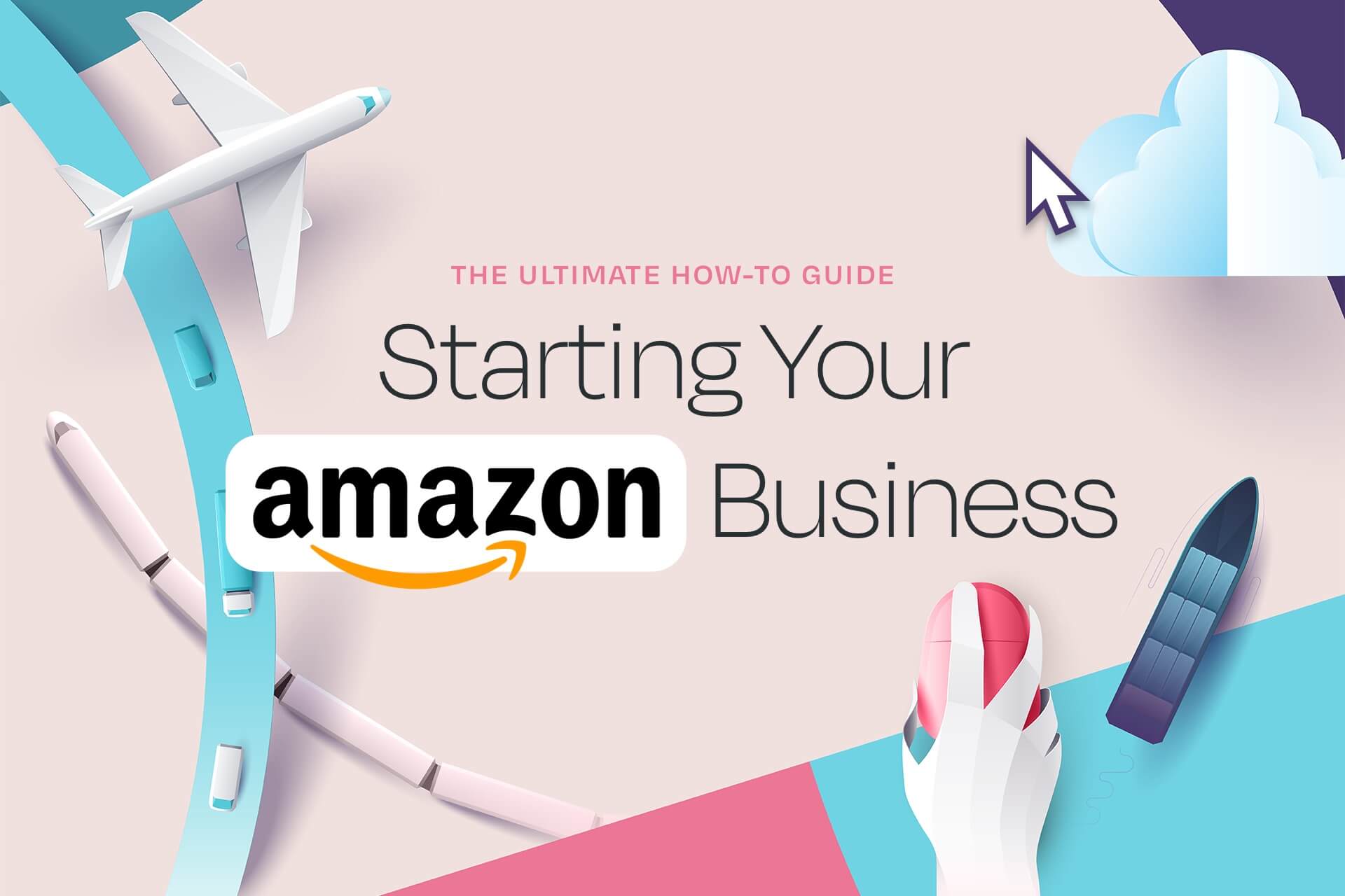 How To Start An Amazon Business: Your Guide To Finding & Selling ...