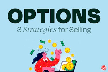 Selling options for income: 3 options strategies