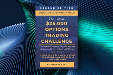 The Annual $25,000 Options Trading Challenge (Second Edition) by Nishant Pant