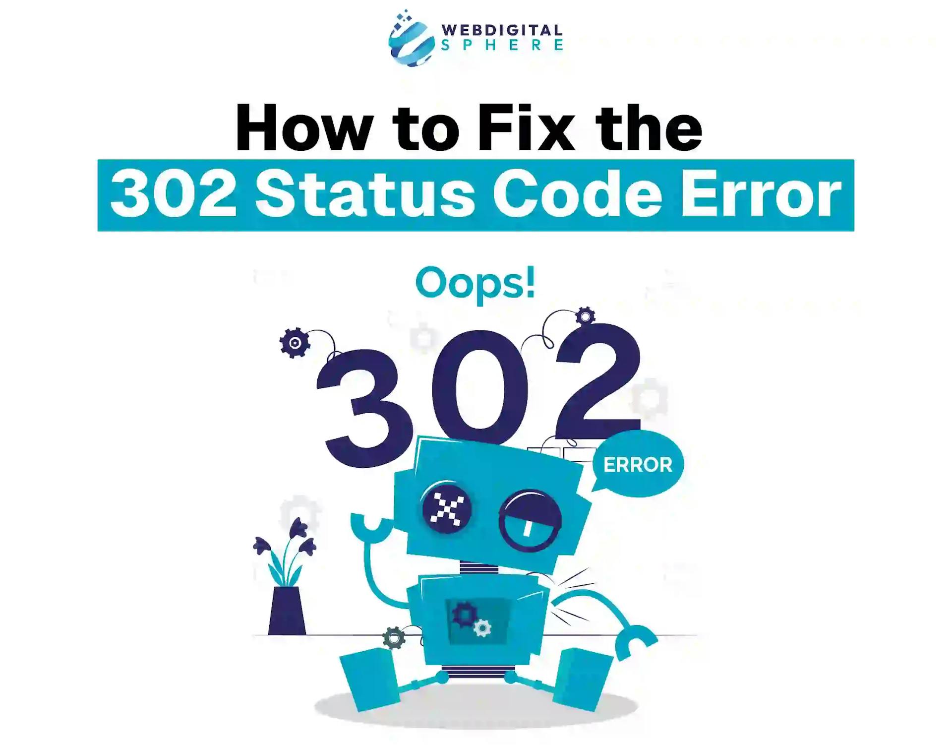 How to Fix the 302 Status Code Error – Complete Troubleshooting Guide