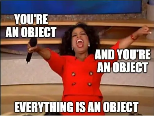 Meme of a person on a stage holding a microphone with large caption text about everything being an object
