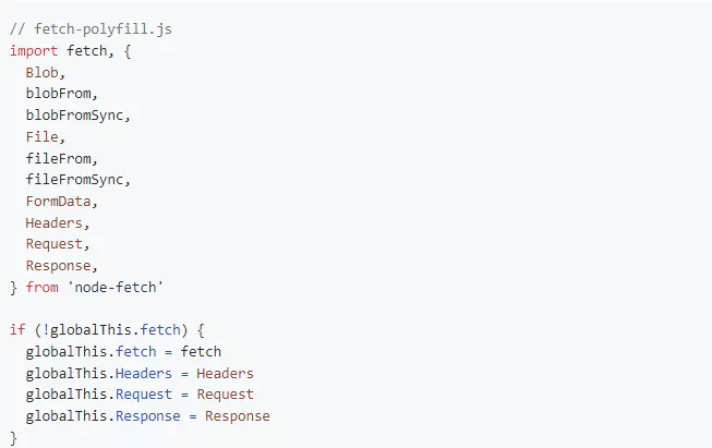 Code snippet showing a node-fetch polyfill that assigns fetch and related APIs to globalThis