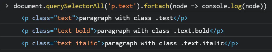 JavaScript console example selecting p.text, returning paragraph elements with class text in normal, bold, and italic variants