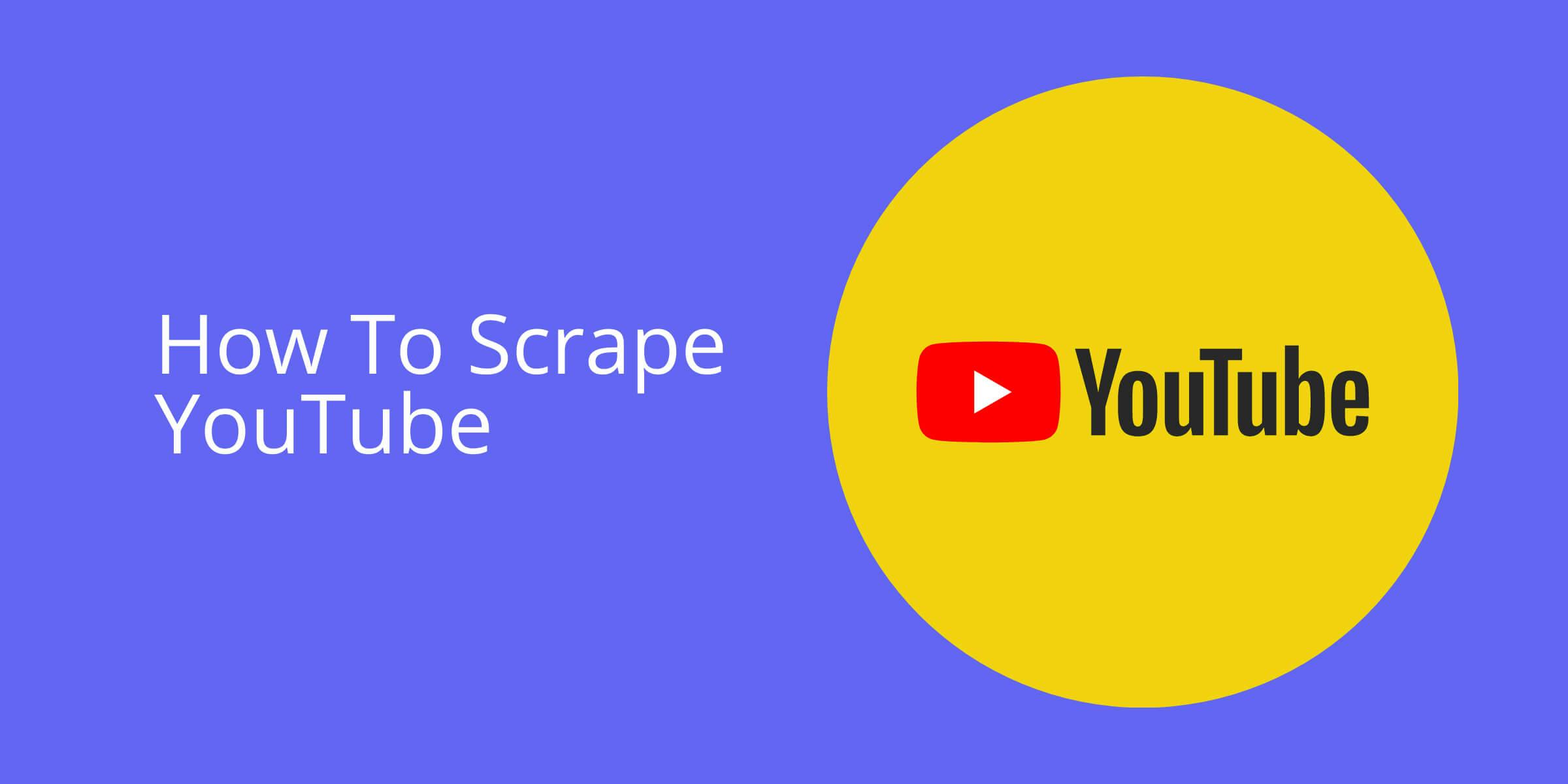 How to Scrape YouTube like a Pro A Comprehensive Guide ScrapingAPI