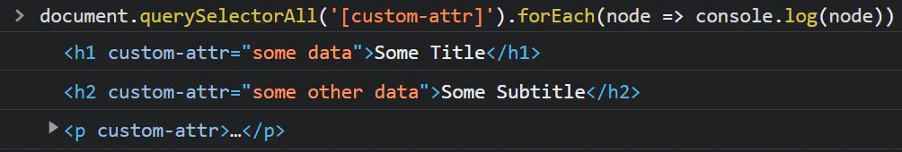 JavaScript console example selecting elements with a custom-attr attribute, showing heading and paragraph nodes