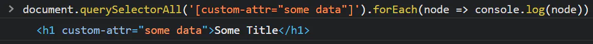 JavaScript console example selecting [custom-attr=