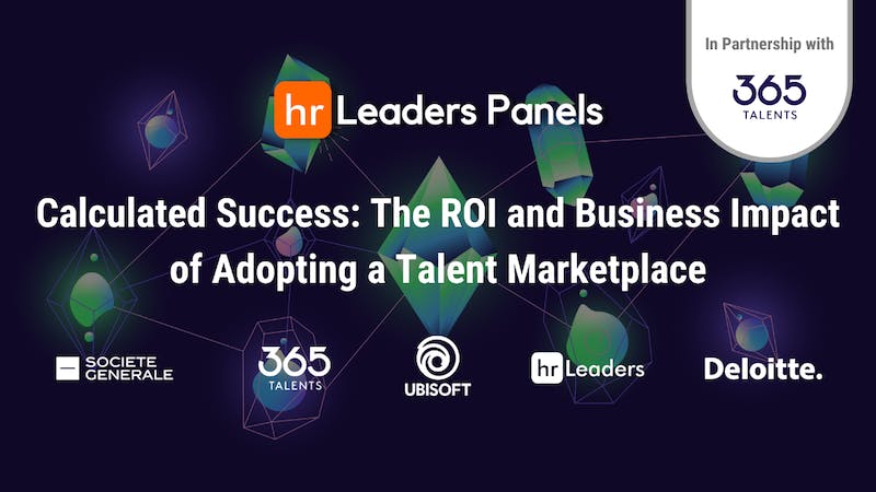 hr leaders panels - calculated success: the roi and business impact of adopting a talent marketplace with 365talents