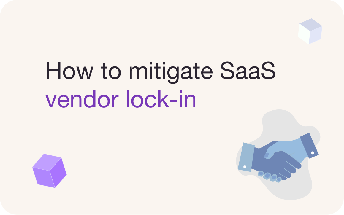 Verrouillage des fournisseurs de SaaS : comment atténuer les risques et garantir la flexibilité