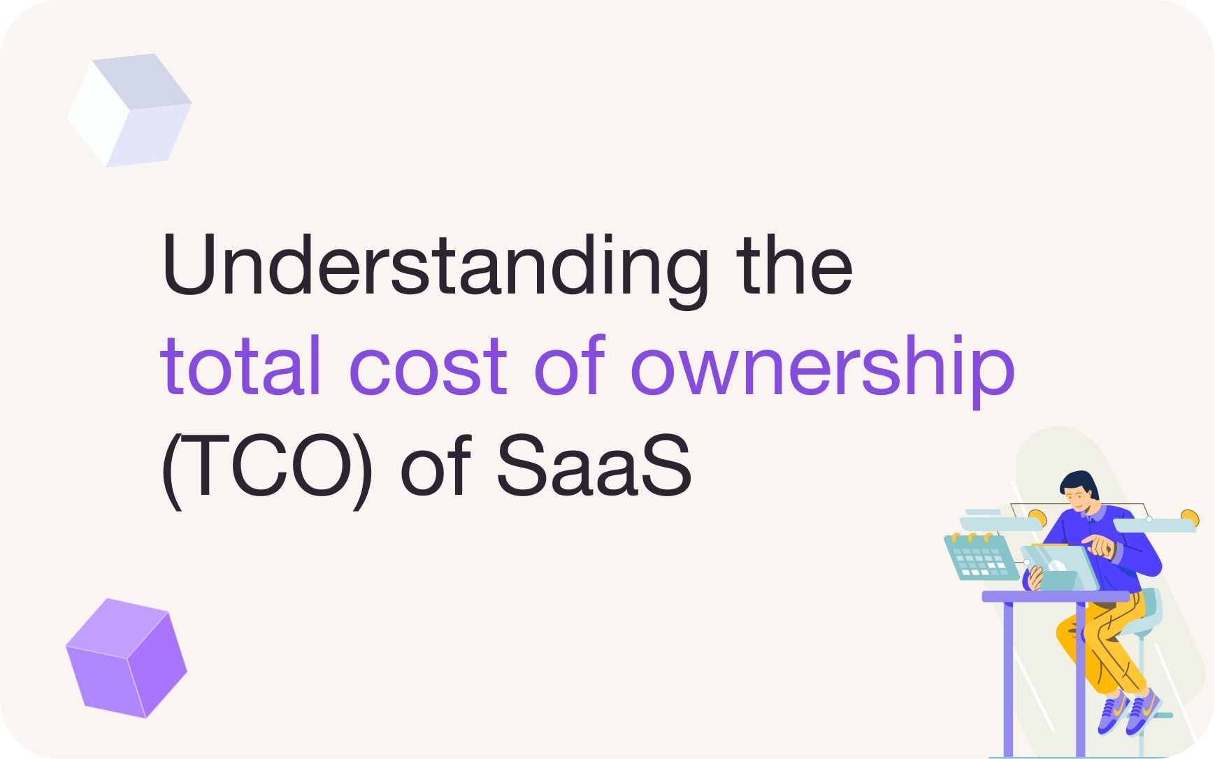 Comprendre le coût total de possession du SaaS