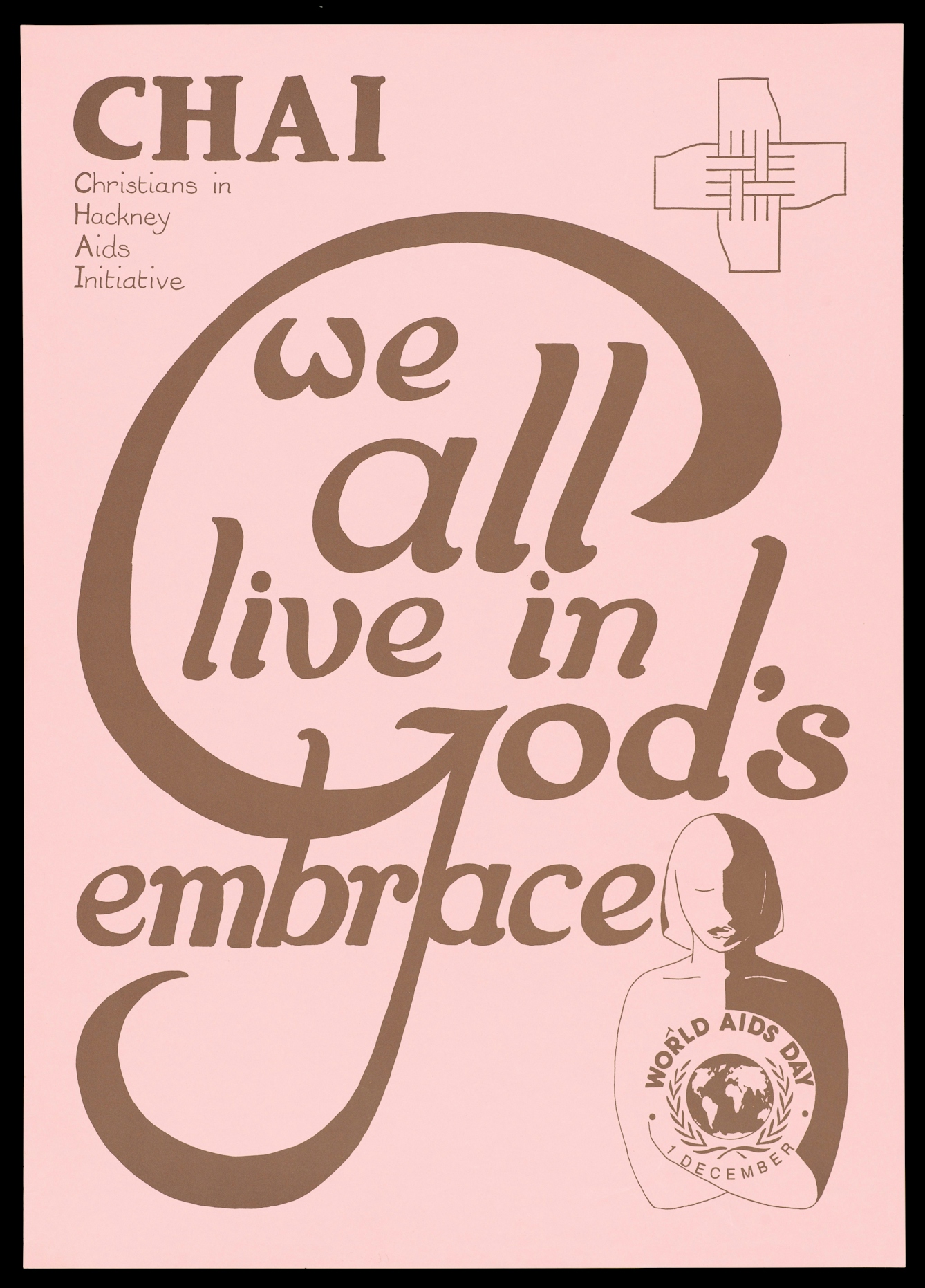 AIDS poster from CHAI -- Christians in Hackney AIDS initiative. The pink and brown poster reads 'We all live in God's embrance'