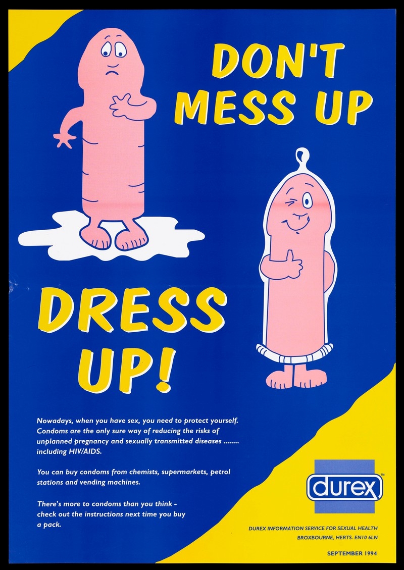 AIDS poster. Don't mess up dress up. Lettering continues: Nowadays, when you have sex, you need to protect yourself. Condoms are the only sure way of reducing the risks of unplanned pregnancy and sexually transmitted diseases ........including HIV/AIDS. You can buy condoms from chemists, supermarkets, petrol stations and vending machines. There's more to condoms than you think - check out the instructions next time you buy a pack.