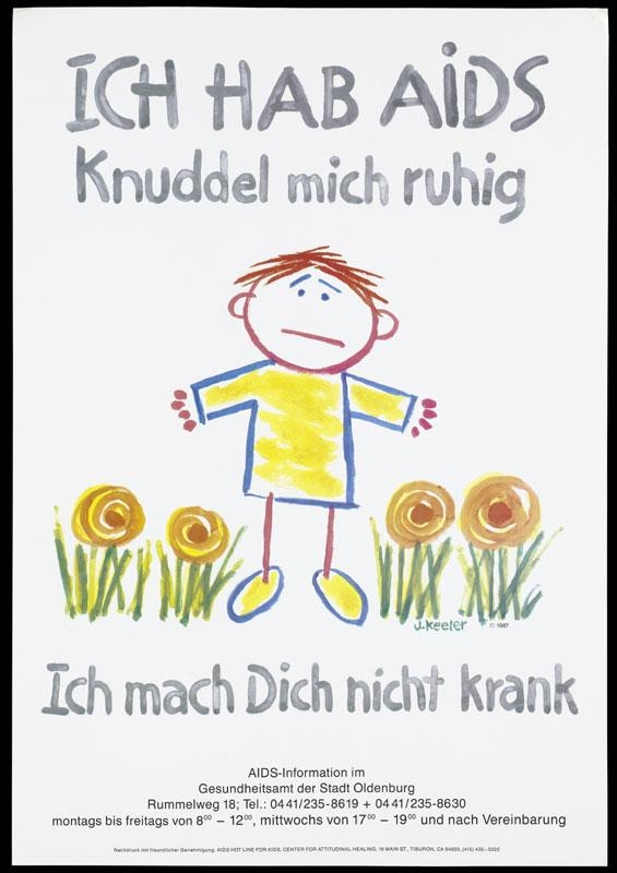 A forlorn looking figure amongst flowers representing a child with AIDS. Translated from German, the poster reads: I have AIDS. Please hug me. I can't make you sick.