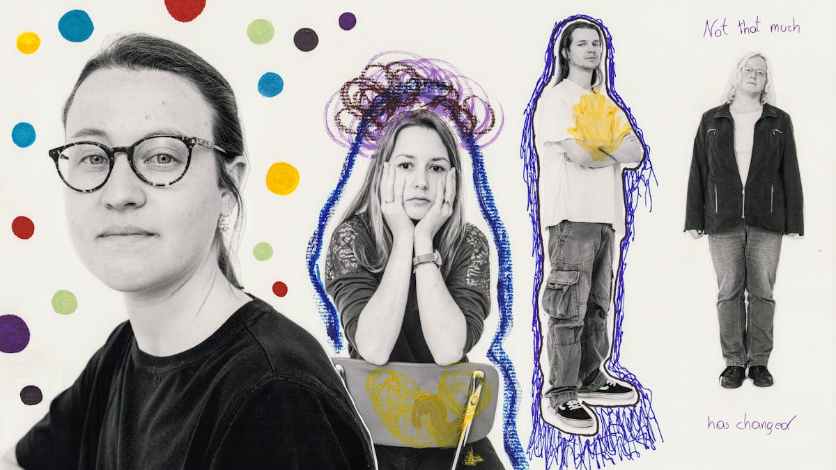 Mixed media collage of four people, three female and one male, taken from various distances.  Surrounding them are various hand drawn doodles.  The closest person, to the left of the frame, is a woman wearing glasses, surrounded by colourful dots. Behind her a woman is sitting backwards on a chair with her head in her hands.  She has been outlined in blue and black pen and has an ominous cloud above her head.  Towards the center right the full body portrait of a man with his arms folded and staring at the camera.  A series of outlines surround his body, complete with a yellow mark drawn on his chest.  To the far right, the full body portrait a woman is framed by the handwritten words “Not that much has changed” in purple marker pen.