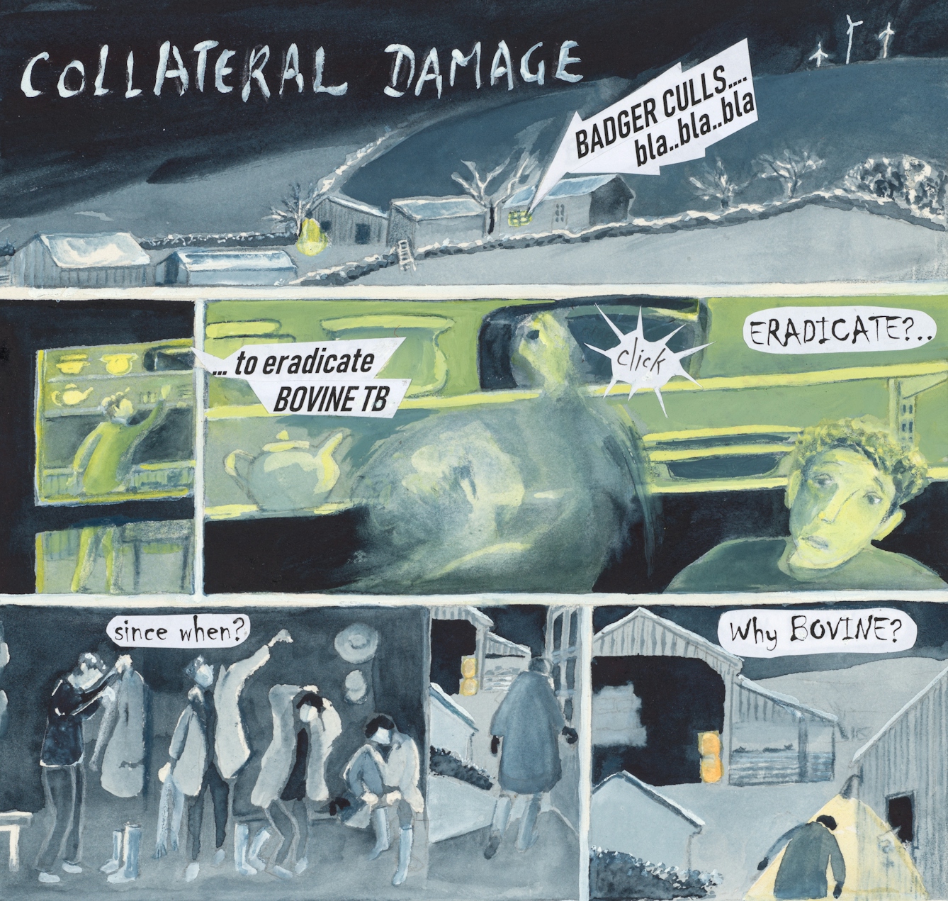 Watercolour comic set in a farm. Text reads: 'Badger culls..bla..bla..bla' '...to eradicate Bovine TB' 'Eradicate?..' 'since when?' 'Why Bovine?'