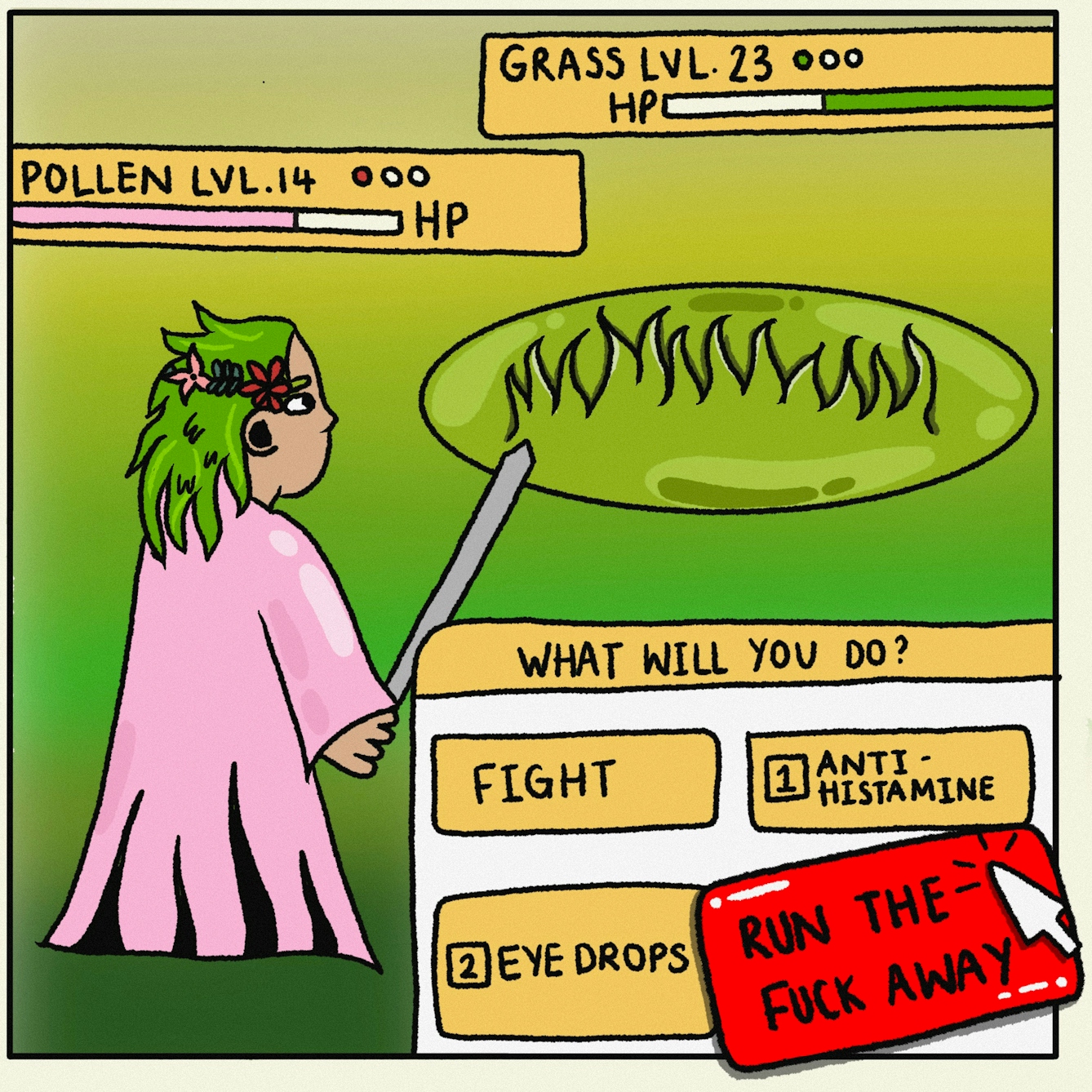 Panel 4 of a digitally drawn, four-panel comic titled ‘Nope’. The character has a sword in their hand and is challenged with a fight with the grass. The stats show the pollen levels are high. A box asks, ‘WHAT WILL YOU DO?'. You have the choice to fight, use your anti-histamine and eye drops, or - in a much bigger, red box - to ‘RUN THE FUCK AWAY’. A cartoon cursor shows you choose to run. 