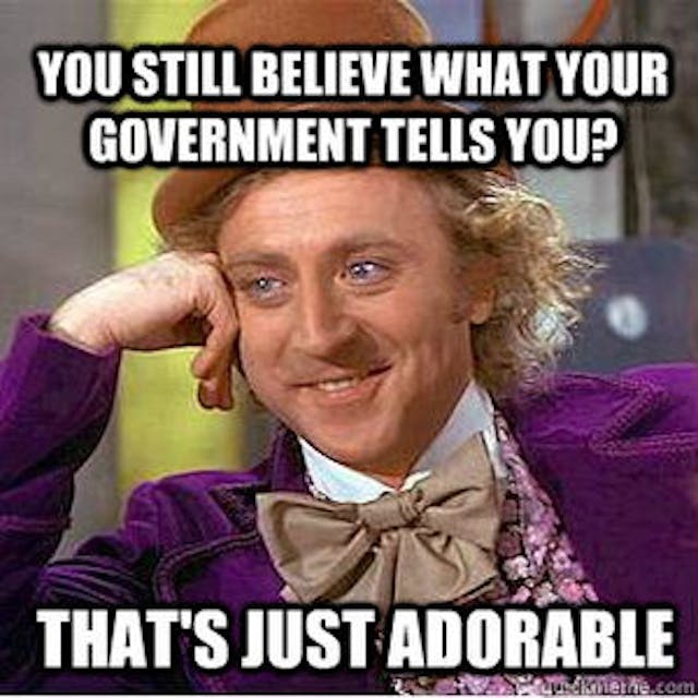 Gene Wilder as Willy Wonka mocks your faith in the government.