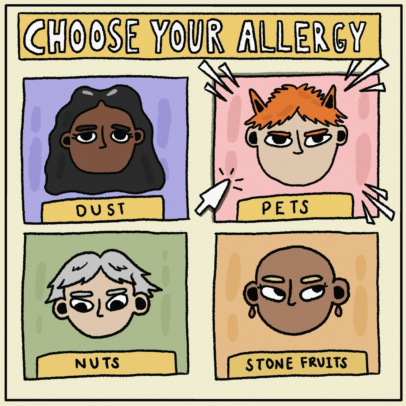 Panel 1 of a digitally drawn, four-panel comic titled ‘Zoning’. The text at the top reads “CHOOSE YOUR ALLERGY”. The box in the top right is labelled ‘PETS’ and, in it, is a character with furry, orange hair and orange eyebrows. A cartoon cursor is clicking over this box to signal this is the allergy you have chosen. 