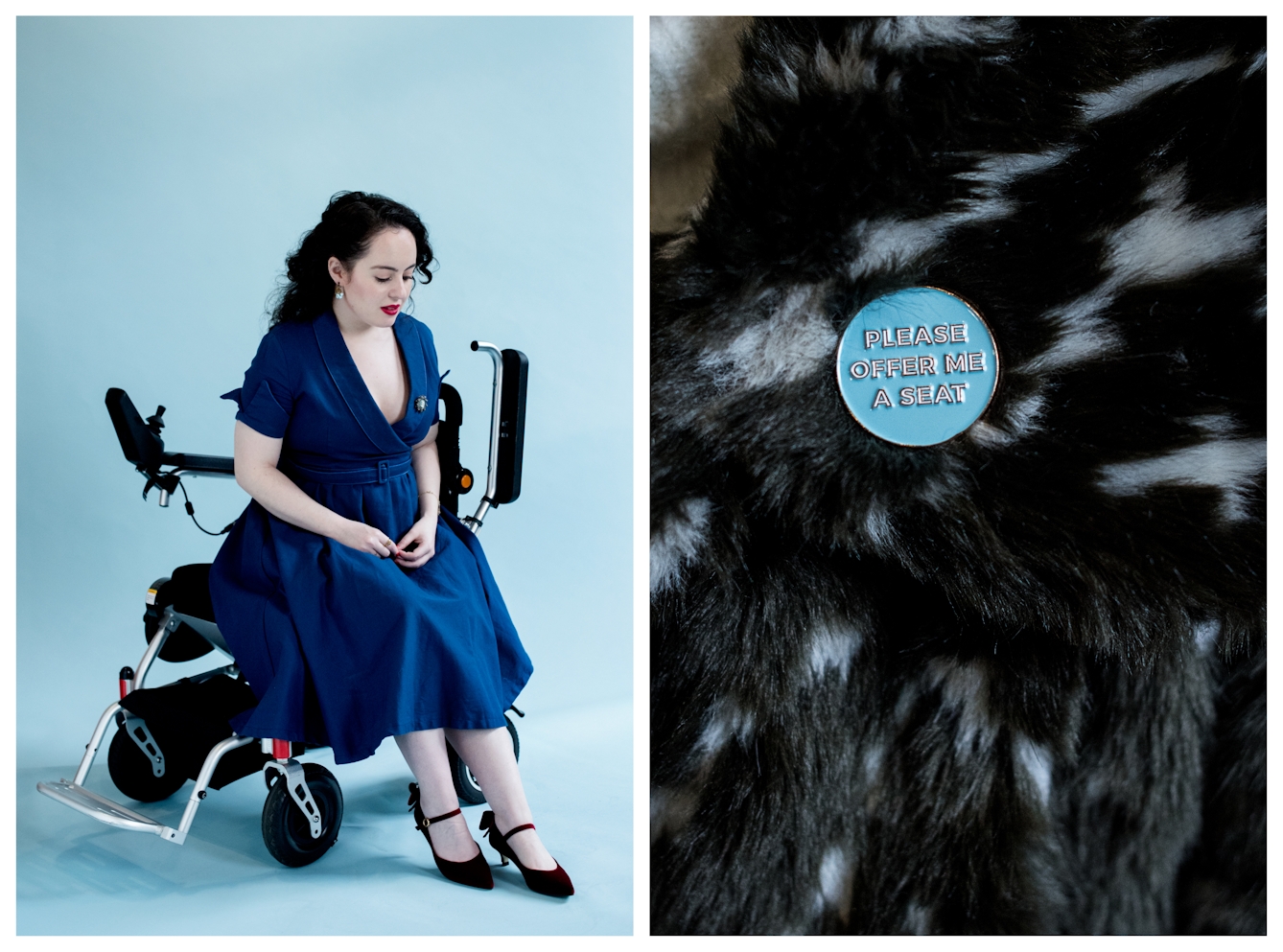 Photographic diptych. The image on the left shows a young woman in a blue dress against a light blue background, seated sideways on her wheelchair. She is looking down towards her feet. The image on the right shows a close-up of  the shoulder of a faux fur coat with a small circular badge attached. The badge reads, 'Please offer me a seat'.