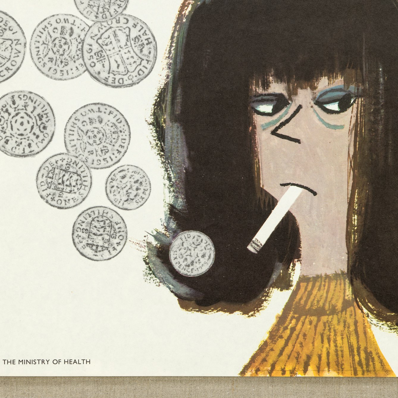 Image showing a woman smoking with coins in place of the smoke. The text reads: "So she said she was giving up smoking so she could save money and I said don't be daft you won't save a penny and my Norman agrees with me. But the next thing you know she's got herself one of those cut-out dresses and a trouser suit and a pair of those white boots on top of which she's got rid of that cough and what's more my Norman's dating her up. Honestly you can't trust some people can you!"
