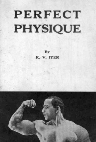 Cover of Perfect Physique by K V Iyer