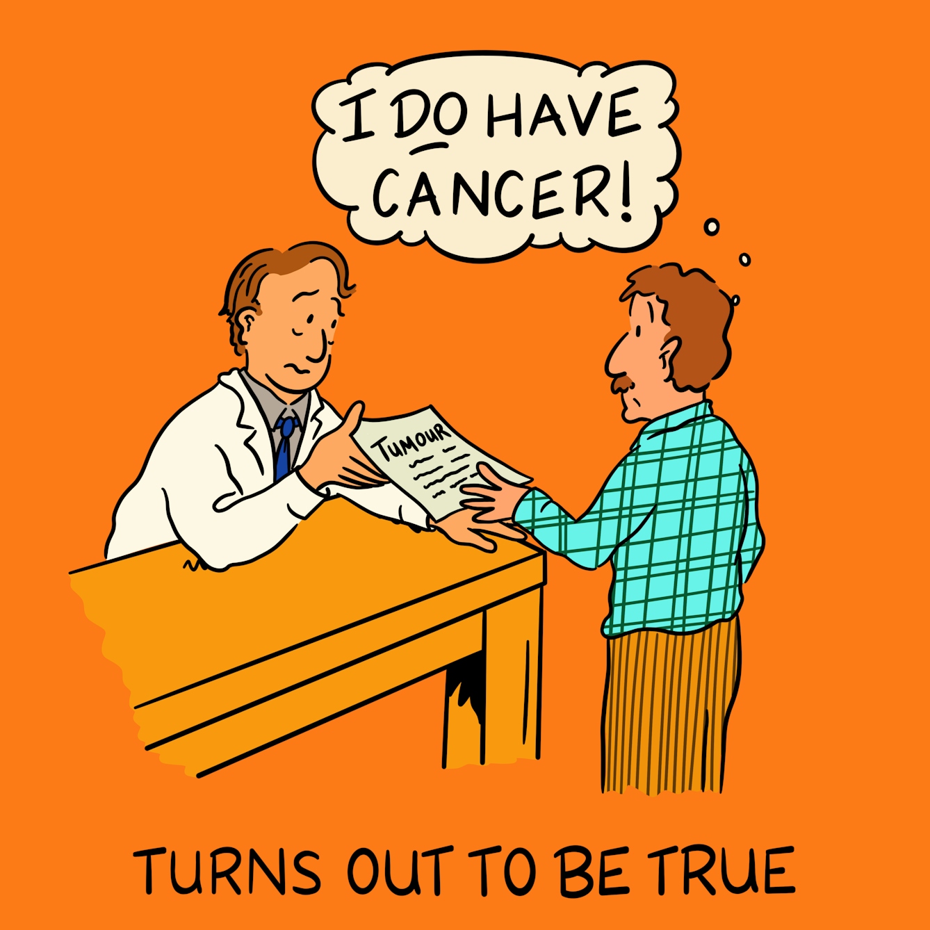 Panel 2 of a four-panel comic drawn digitally: a white man with a moustache, corduroy trousers and a plaid shirt is handed a piece of paper headed "Tumour" by a concerned-looking man in a white labcoat. The man receiving the paper thinks "I do have cancer!". The caption text reads "turns out to be true..."