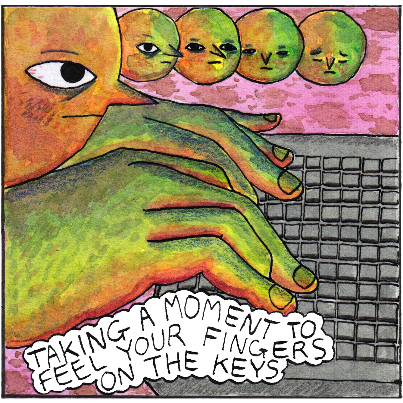 In panel two of 'Doing emails' webcomic, the same face appears in the top left of the frame with a determined expression. Most of the panel is filled by the character's disproportionately large hands resting on an equally large keyboard. Four small round faces with gradually changing expressions float along the top of the panel in a line. The final face has closed eyes and a sad, tired expression. A bubble of text under the large hands says: "Taking a moment to feel your fingers on the keyboard"
