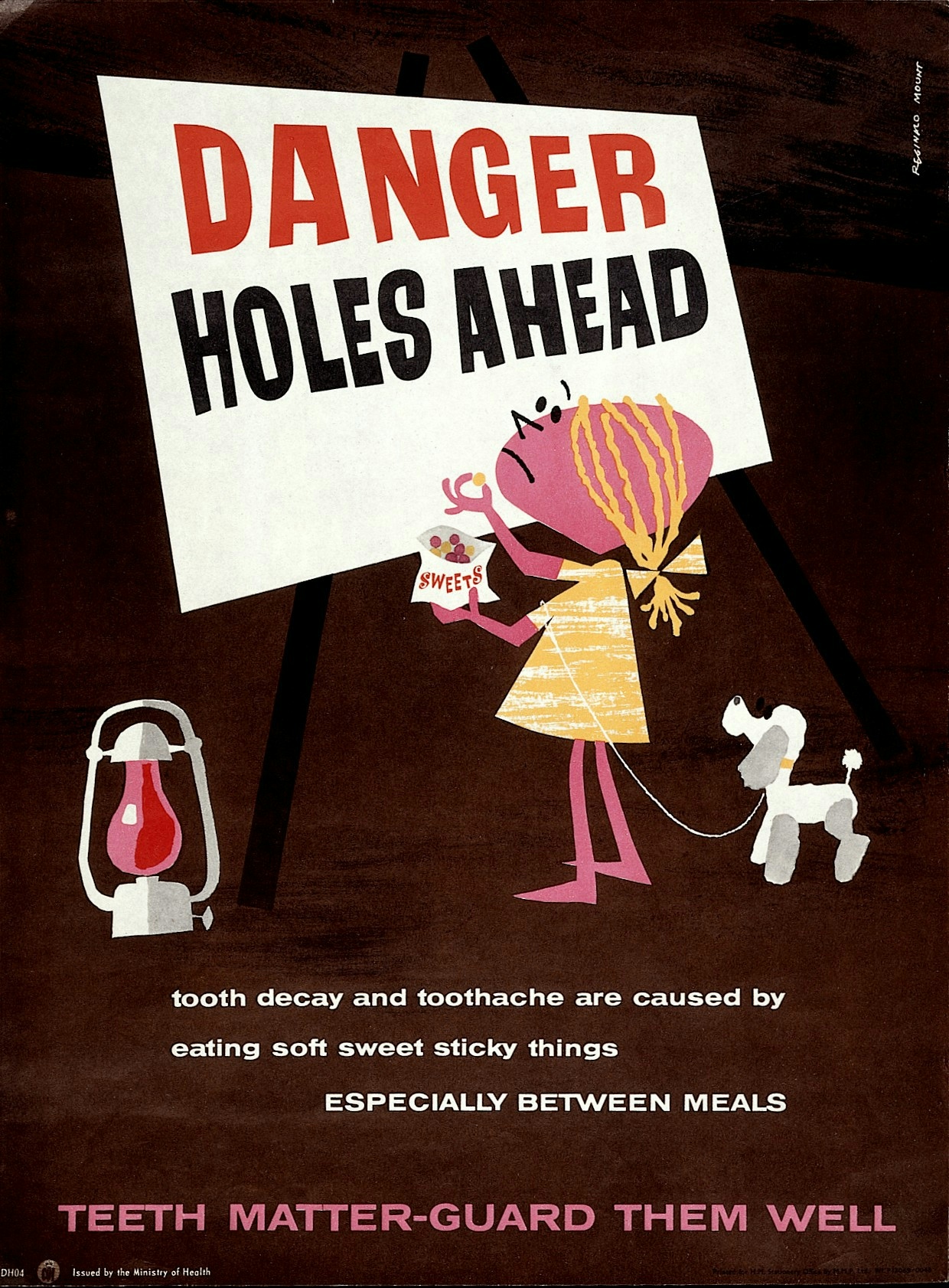 A poster with a cartoon figure of a girl holding a bag of sweets looking in dismay at a sign that reads "Danger: Holes ahead". Poster warns that "tooth decay and toothache are caused by eating soft sweet sticky things".