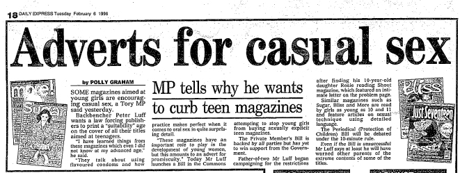 Clipping from the Daily Express newspaper in which it is reported that Tory backbencher Peter Luff wants a law limiting the age of teen magazines because of the sex advice the magazines provide to young people.