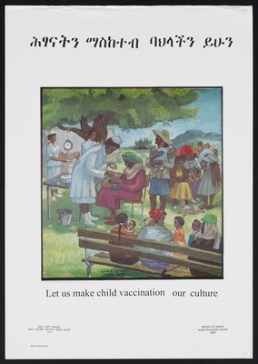 The Image is a poster featuring a group of people under a tree in Ethiopia. They are waiting to have their children vaccinated. Health workers are pictured vaccinating the children and weighing them. 