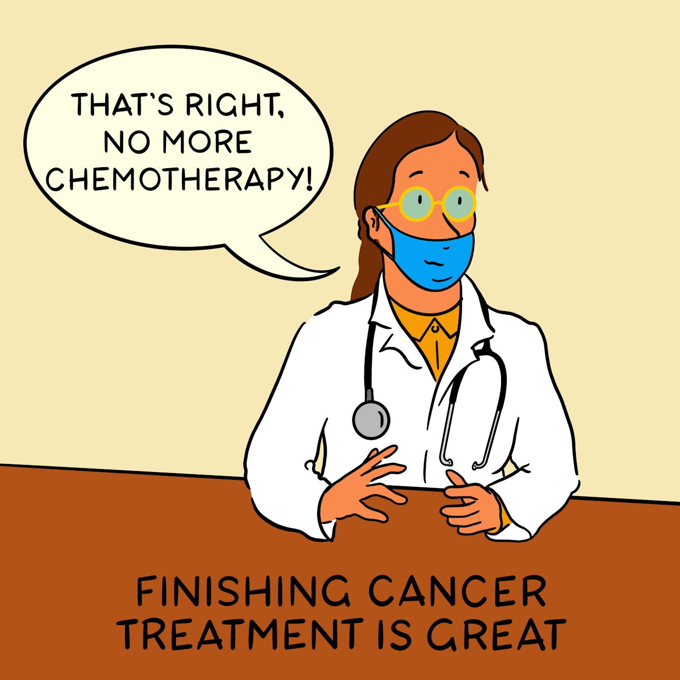 Panel 1 of a four-panel comic drawn digitally: a doctor with a white coat, stethoscope, blue mask and glasses says "That's right, no more chemotherapy!". The caption text reads "Finishing cancer treatment is great"
