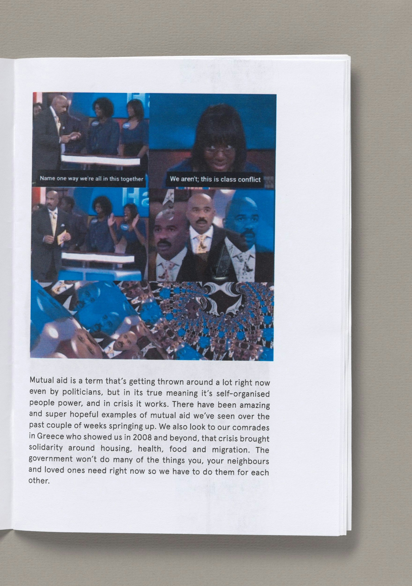 Page from the zine 'Physically distant, connected by care : towards collective resilience and strength during the COVID-19 pandemic' by Power Makes Us Sick. The top two thirds of the page are a collage of screen shots of an online meme from a TV gameshow in which a bald black man holding a microphone stands infront of a row of black contestants. The text below two or the panels says "Name one way in which we are all in this together" "We aren't this is a class conflict". The bottom third of the page is a typed text about mutual aid.
