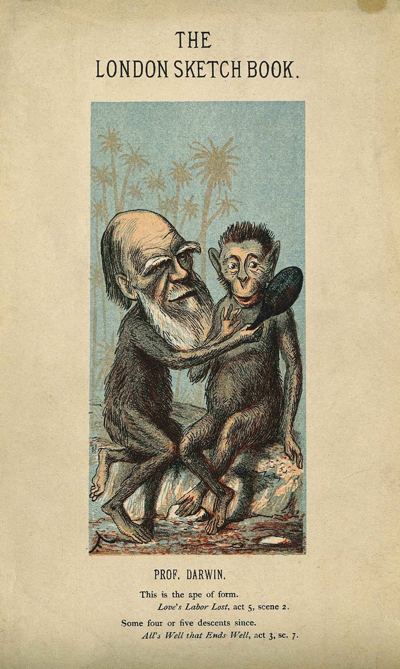 Front page of "The London Sketch Book" with a picture depicting Darwin as an ape showing a mirror to another ape. Text reads: "Prof. Darwin. ; This is the ape of form., Love's Labor Lost, act 5, scene 2. ; Some four or five descents since. All's Well that Ends Well, act 3, sc. 7."