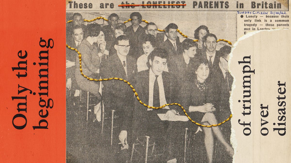 Mixed media artwork made up of an archive leaflet, a newspaper cutting and stitched thread. The image shows a black and white sepia toned newspaper cutting in the centre, roughly torn around the right hand edge. The cutting shows a large photograph of a group of adults, men and women, sat in rows in a hall. The men are wearing suits and ties, the women are also smartly dressed. The headline for the cutting reads, 'These are the loneliest parents in Britain'. The words 'the loneliest' have been crossed out with a line of orange stitched thread. Circling the group of adults, as if linking them together is a length of yellow stitched thread. The newspaper cutting lies on top of a old leaflet from the 1960s. The leaflet has been rotated counterclockwise so the text on its front runs vertically from bottom to top. On the left, black text on an orange background reads 'Only the beginning'. The text continue on the right but on a cream background and reads 'of triumph over disaster'.