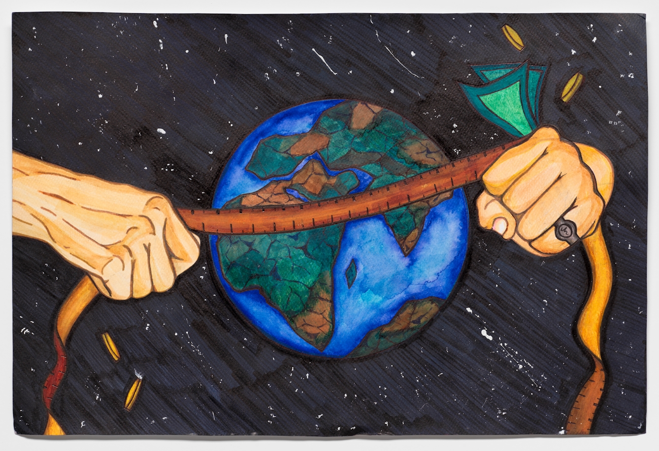Colourful artwork made with paint and ink on textured watercolour paper. The artwork shows planet earth set amongst the stars of the galaxy. The shapes of the continents can be made out, with Africa and India at the fore. A pair of white hands appear either side of the planet, gripping tightly to a flexible tape measure. The hand on the right wears a signet ring and clutches green monetary notes. Golden coins fall from this hand and the one on the left.