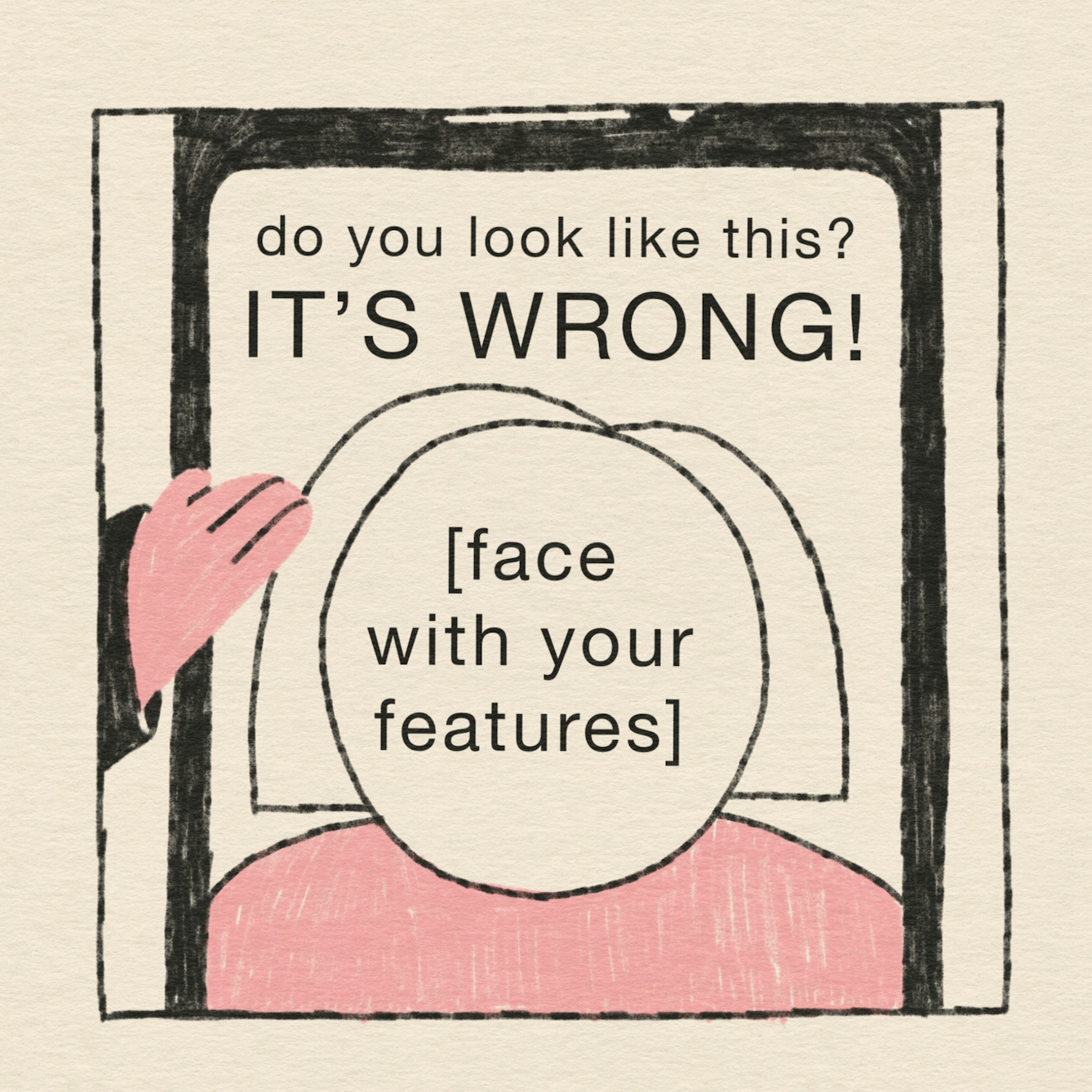 Panel 3 of 4: The rabbit unveils his proposed advert. “Do you look like this? IT’S WRONG! [face with your features]”.