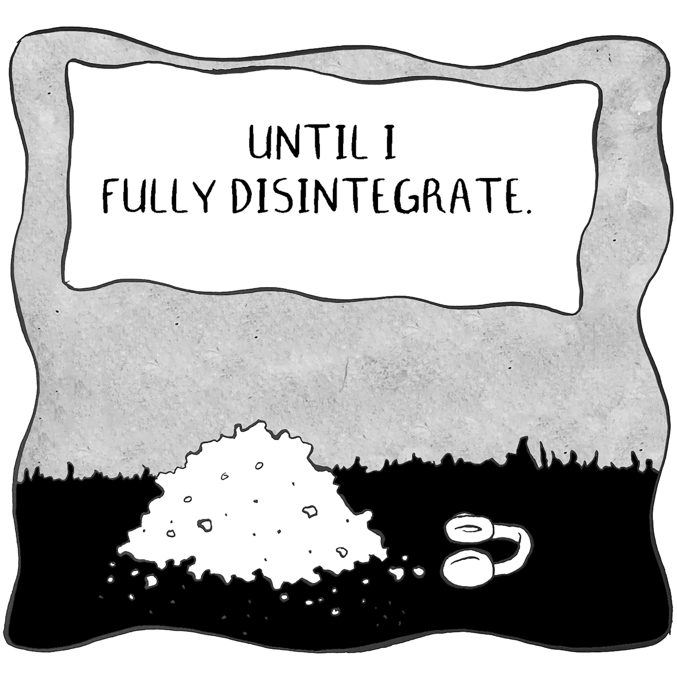 In panel 7 we see just a pile of dust and bits of skin, with the headphone resting next to them. A narrative text box continues "Until I fully disintegrate."