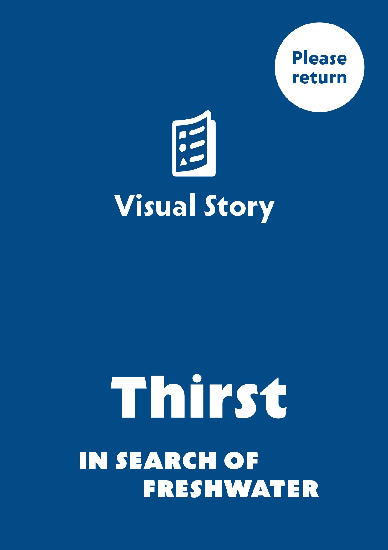 Front cover of the visual story for the exhibition 'Thirst: In Search of Freshwater'.