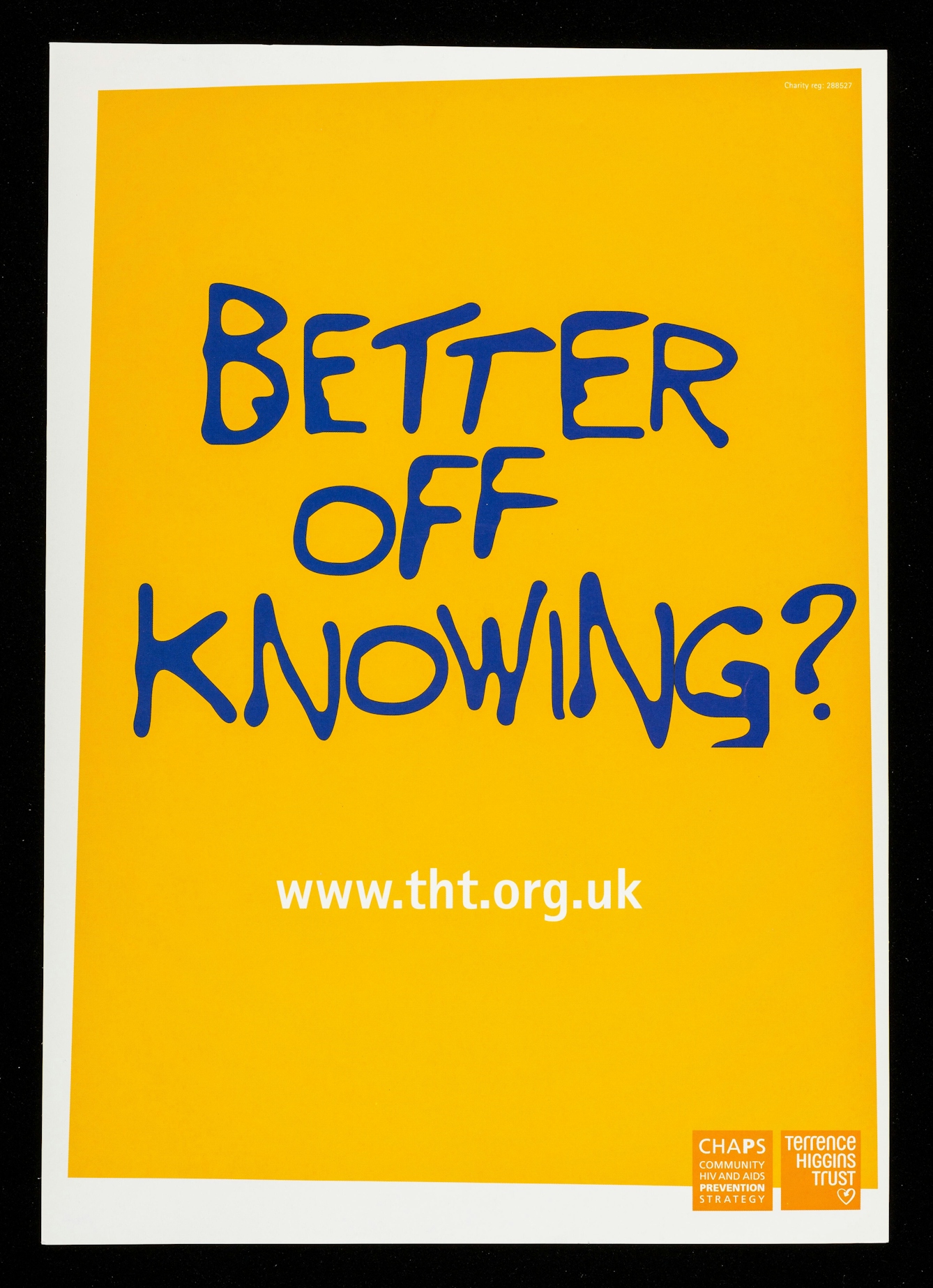 Yellow poster reading "Better off knowing?" indicating that it would be better off to know if you have HIV/AIDS.