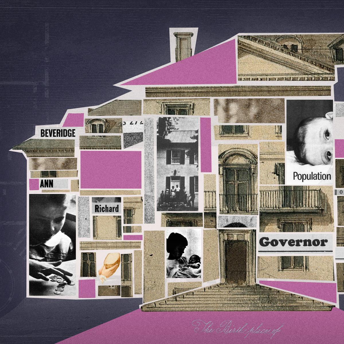 Colourful digital collage. Shown is a building, labelled 'The Birthplace of'. The building's interior is filled with different collage elements, including newspaper cut-outs reading 'Beveridge', 'Ann', 'Richard', 'Governor', 'Population', 'Oakley', 'William' and 'Mauritius'. There are a number of black and white images, one of a baby lying down, one of a mother holding a baby, one of a child playing with coins on a table, and one of a child holding a bag. There are a number of windows and balconies, a chimney, and a central door with steps leading down from it. 