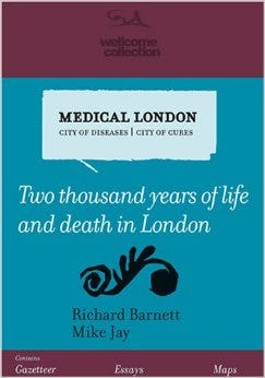 Book cover of Medical London by By Richard Barnett and edited by Mike Jay