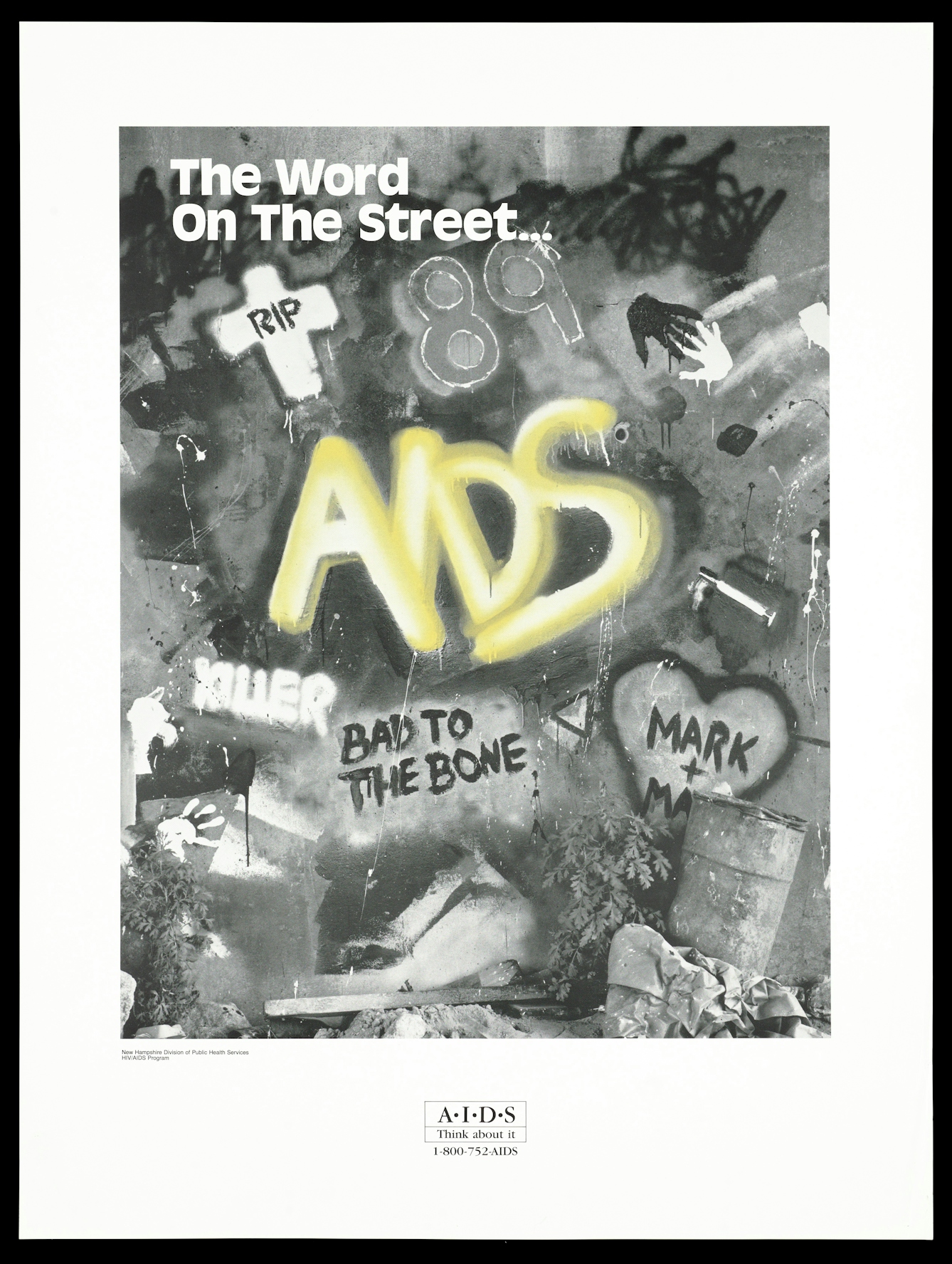 Graffiti about AIDS representing an advertisment for the HIV/AIDS program by the New Hampshire Division of Public Health Services. Lithograph, printed in black and white with yellow lettering, 1989.