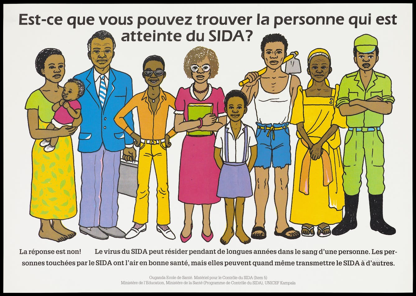 A group of men, women and children representing the difficulty in spotting who carries the HIV virus, with text: "Est-ce que vois pouvez trouver la personne qui est atteinte du SIDA?". Colour lithograph created by UNICEF Uganda, the Uganda Ministry of Education & Uganda Ministry of Health, 1995.