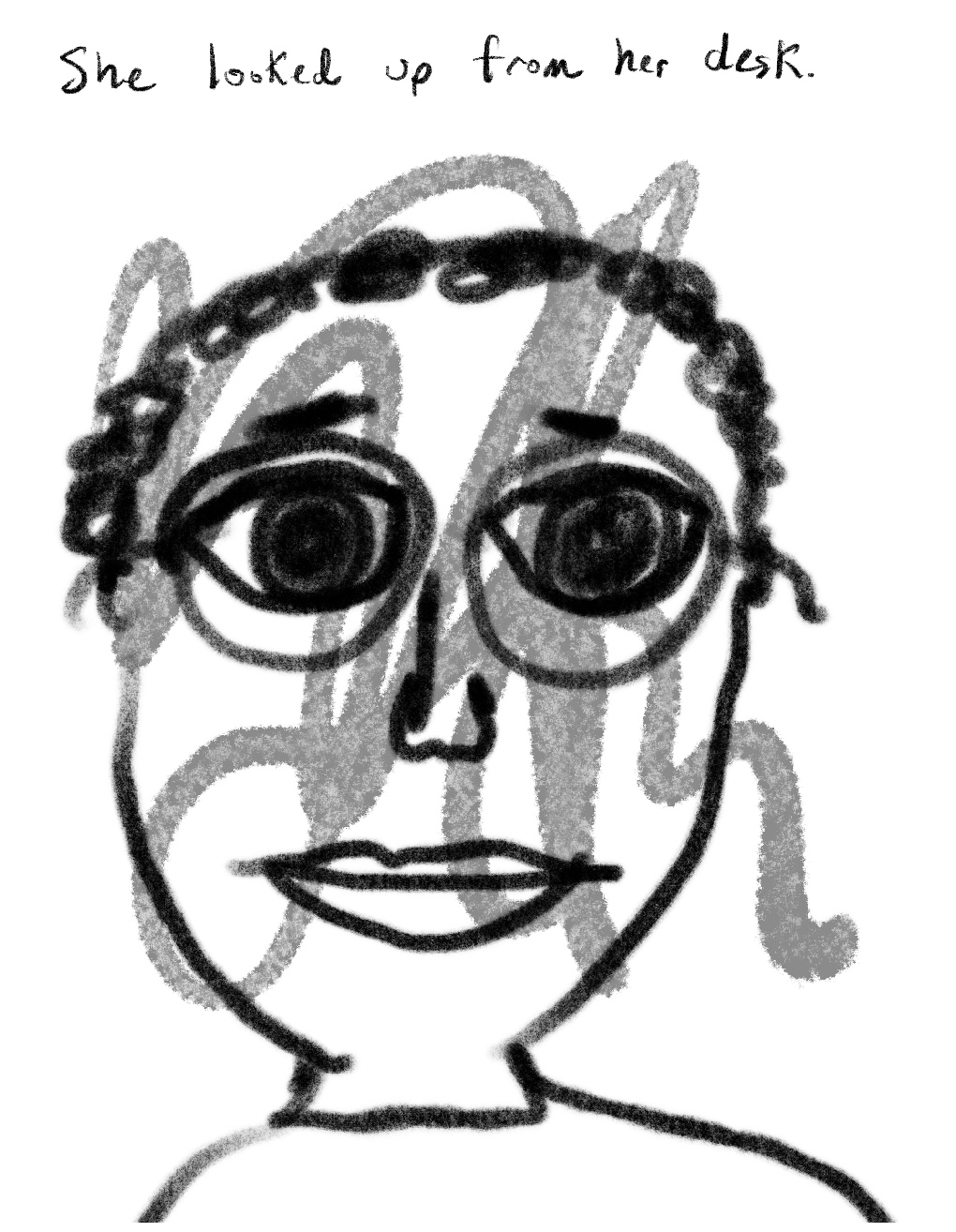 Panel three of a four-panel comic called 'A glimpse of reality', consisting of black line drawing on a white background. The crudely drawn head and shoulders of a figure fill most of the panel. The person has short curly hair, large eyes behind round glasses and a neutral expression. A thick grey line of scribble is painted across most of the face. A line of handwritten text at the very top of the panel reads "She looked up from her desk."
