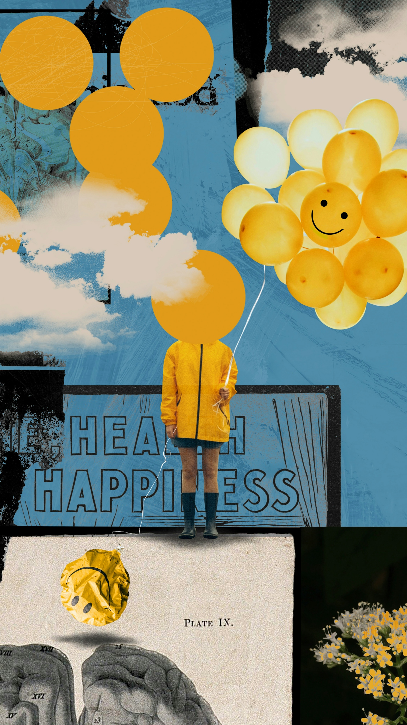 Colourful collage artwork with various elements.

The background is a light blue and the central image is of a person in a yellow raincoat, shorts and black Wellington boots, holding a bunch of yellow balloons in their left hand. One of the balloons has a smiley face on it. In their right hand, they are holding a yellow smiley face balloon which has deflated and is trailing on the ground. There are a number of large yellow circles above them, one of which obscures the person's head. 

Behind the person there is text which reads 'Health, Happiness'. Other elements in the collage include clouds, yellow flowers and an engraving of the human brain. 