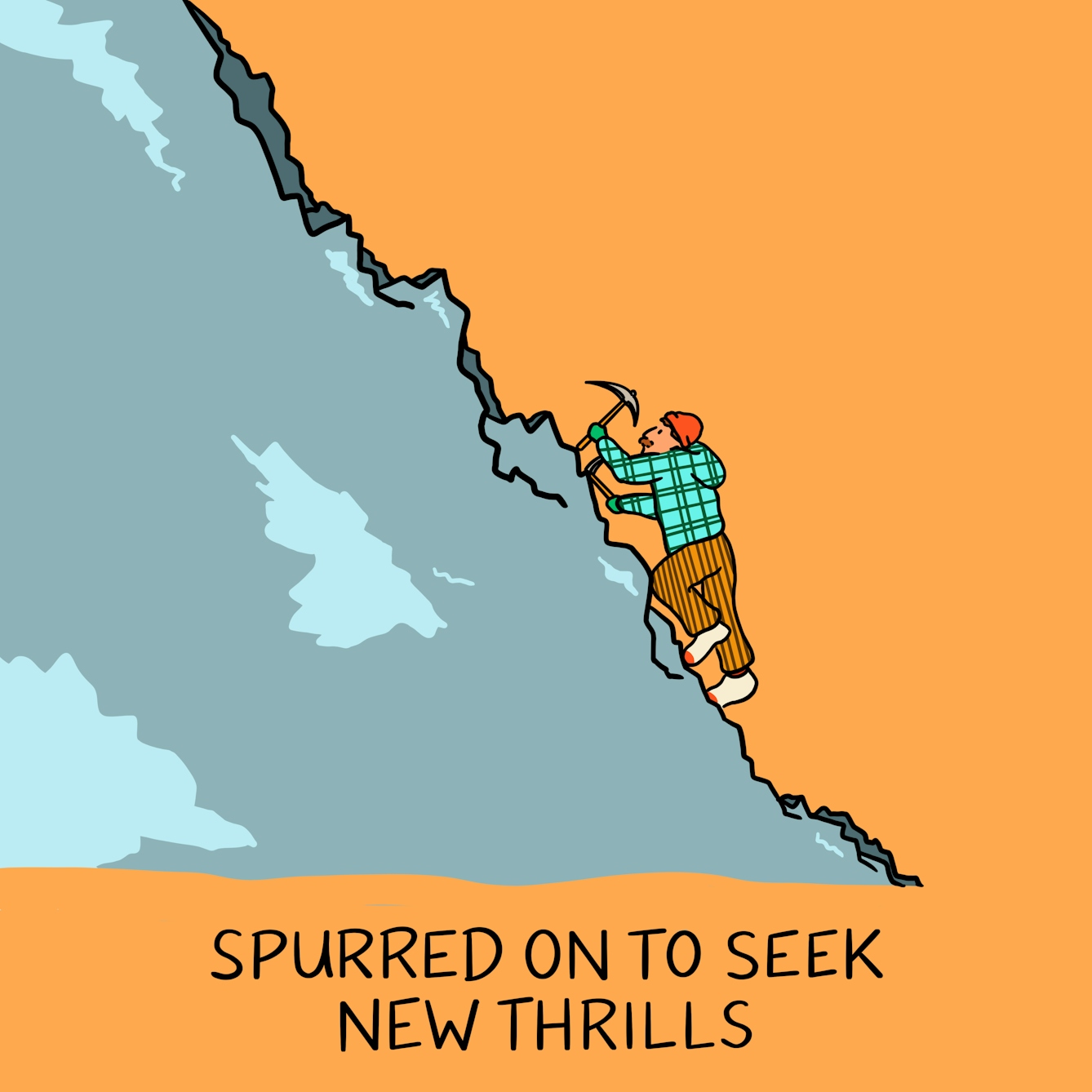 Panel 3 of a four-panel comic drawn digitally: a white man with a moustache, corduroy trousers and a plaid hoodie uses a pickaxe to scale a mountain. The caption text reads "spurred on to seek new thrills"