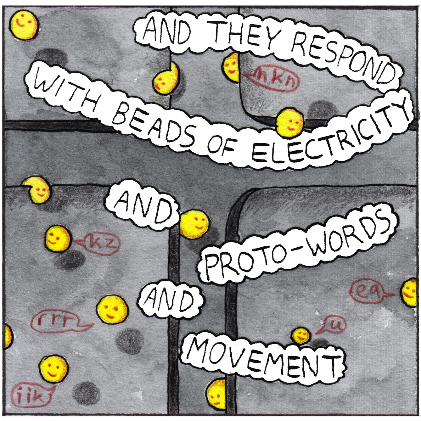 Panel four of the webcomic 'Doing emails' shows the intersection of four keys on a keyboard. Small globular 'organisms' with smiley faces emerge from the spaces beneath and between the keys, floating upwards. Small speech bubbles come from some of the creatures say things like "iik", "kz" and "ea". Bubbles of text flow across the panel saying: "And they respond with beads of electricity and proto-words and movement"