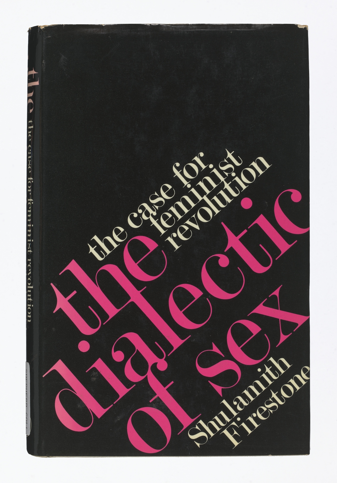 Photograph of the front cover of a book. The cover is black with the title written at a 45degree angle in pink and cream text. The title reads, "The dialectic of sex : the case for feminist revolution, Shulamith Firestone".