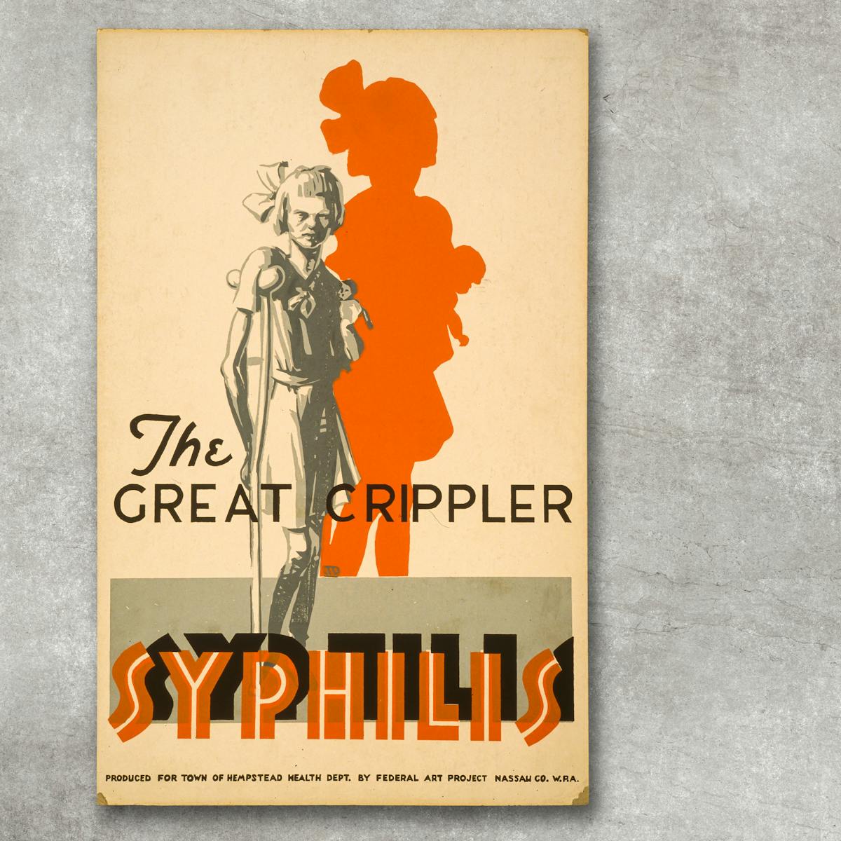 Poster warning of the dangers to children from syphilis, showing a young girl standing with a crutch.